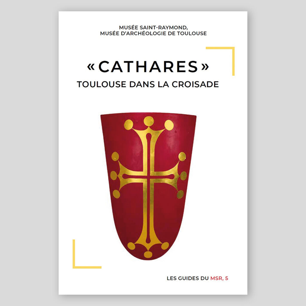 Couverture du livret de l'exposition "Cathares". Toulouse dans la croisade